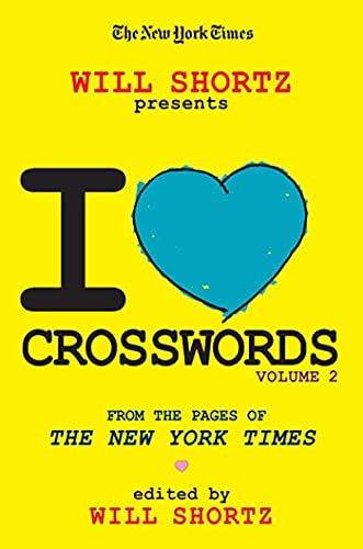 Stock image for The New York Times Will Shortz Presents I Love Crosswords Volume 2: From the Pages of The New York Times for sale by Housing Works Online Bookstore