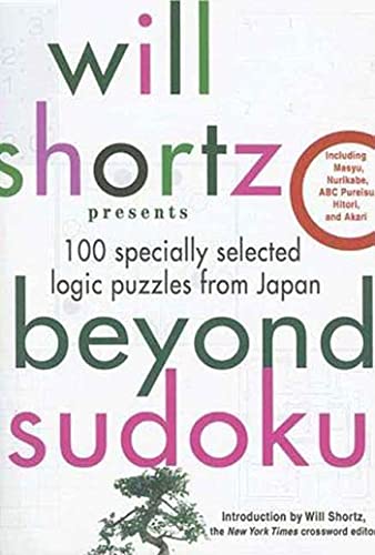 Beispielbild fr Will Shortz Presents Beyond Sudoku: 100 Specially Selected Logic Puzzles from Japan zum Verkauf von SecondSale