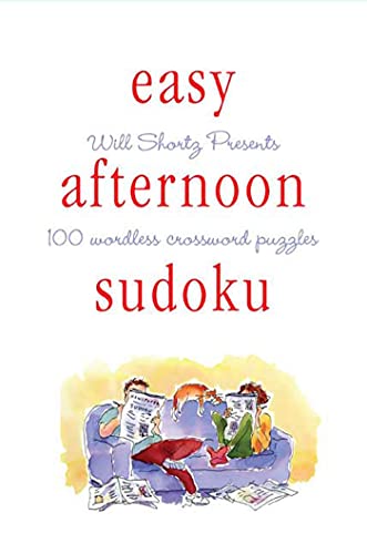 Stock image for Will Shortz Presents Easy Afternoon Sudoku: 100 Wordless Crossword Puzzles for sale by Gulf Coast Books