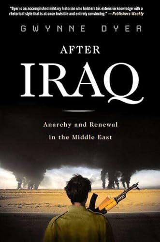 Stock image for After Iraq: Anarchy and Renewal in the Middle East for sale by The Book Cellar