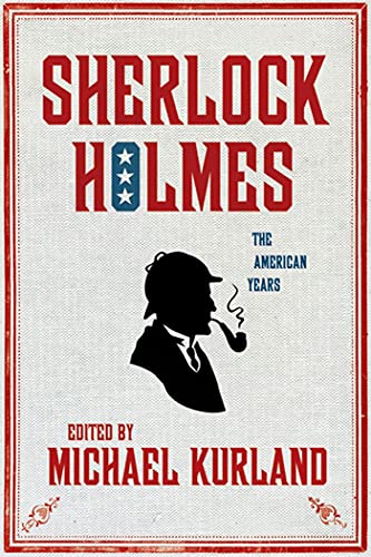 Imagen de archivo de Sherlock Holmes: the American Years : The American Years a la venta por Better World Books