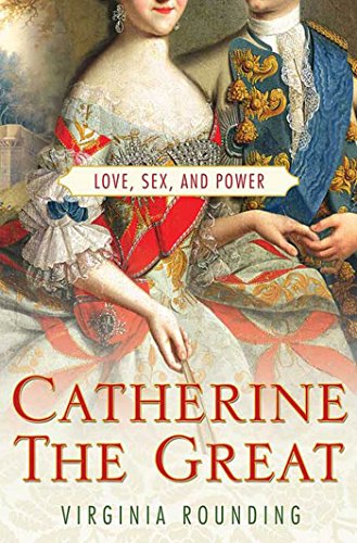 Beispielbild fr Catherine the Great : Love, Sex, and Power zum Verkauf von Better World Books