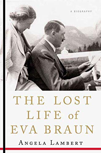 Beispielbild fr The Lost Life of Eva Braun : A Biography zum Verkauf von Better World Books