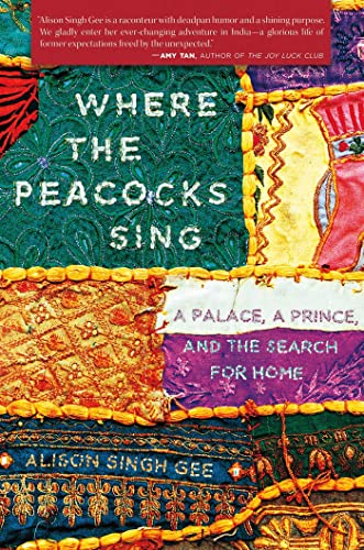 Stock image for Where the Peacocks Sing: A Palace, a Prince, and the Search for Home for sale by SecondSale
