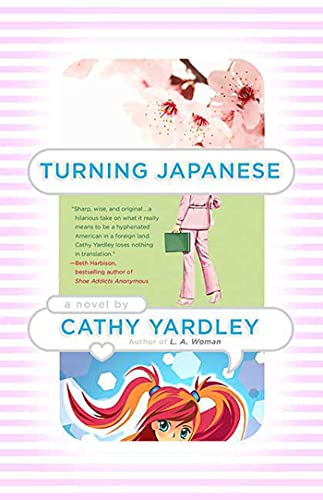 Turning Japanese: A Novel (9780312378806) by Yardley, Cathy