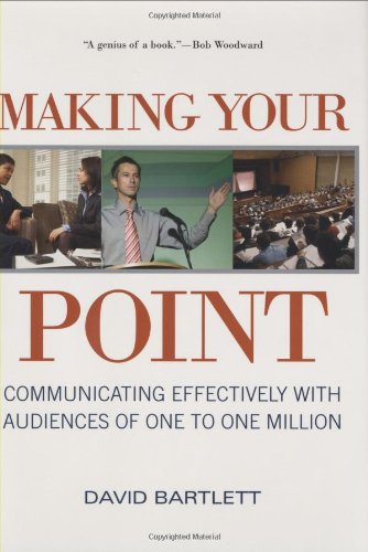 Imagen de archivo de Making Your Point : Communicating Effectively with Audiences of One to One Million a la venta por Better World Books
