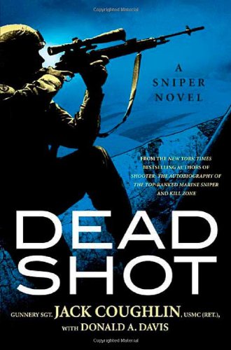 Dead Shot (Kyle Swanson Sniper Novels) Coughlin, Jack and Davis, Donald A. - Coughlin, Jack; Davis, Donald A.