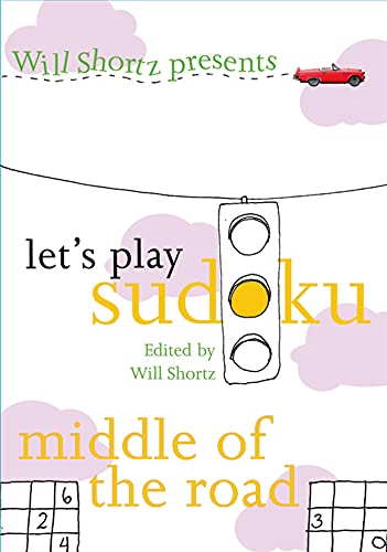 Stock image for Will Shortz Presents Let's Play Sudoku: Middle of the Road for sale by Lakeside Books