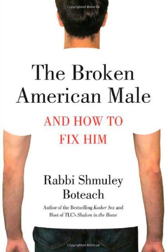Stock image for The Broken American Male: And How to Fix Him for sale by Goodwill
