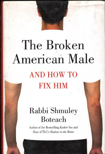 9780312379247: The Broken American Male: And How to Fix Him