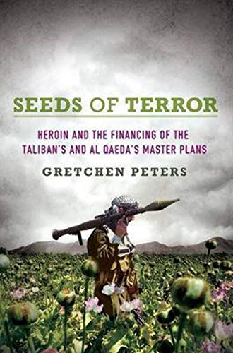 Beispielbild fr Seeds of Terror : How Heroin Is Bankrolling the Taliban and Al Qaeda zum Verkauf von Better World Books