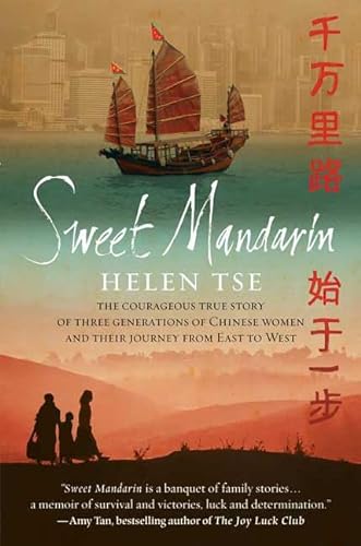 9780312379360: Sweet Mandarin: The Courageous True Story of Three Generations of Chinese Women and Their Journey from East to West