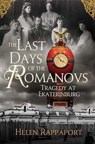 Stock image for The Last Days of the Romanovs: Tragedy at Ekaterinburg for sale by Once Upon A Time Books