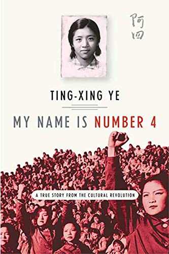 Stock image for My Name Is Number 4: A True Story from the Cultural Revolution for sale by SecondSale