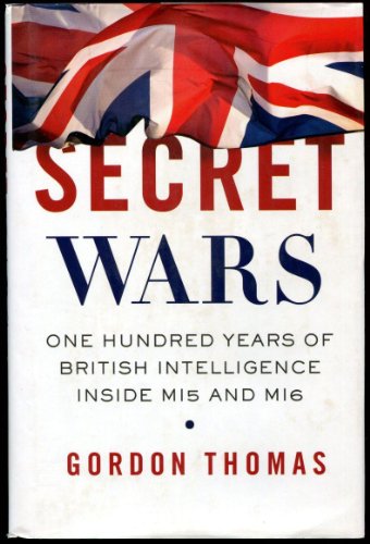 9780312379988: Secret Wars: One Hundred Years of British Intelligence Inside MI5 and MI6