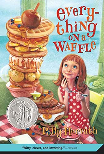 9780312380045: Everything on a Waffle: (Newbery Honor Book)