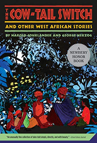 The Cow-Tail Switch: And Other West African Stories (Newbery Honor Book) (9780312380069) by Courlander, Harold; Herzog, George