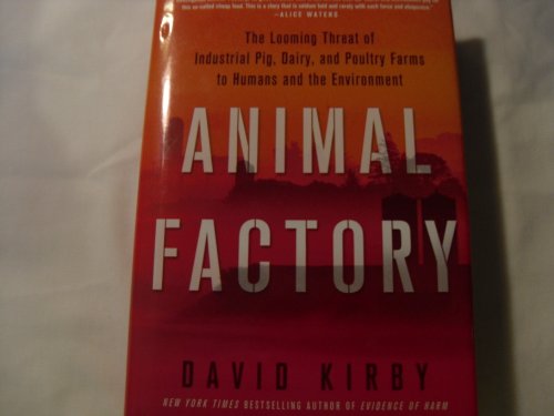 Beispielbild fr Animal Factory: The Looming Threat of Industrial Pig, Dairy, and Poultry Farms to Humans and the Environment zum Verkauf von SecondSale