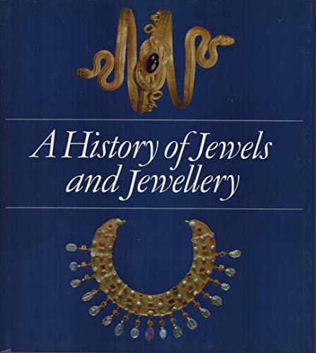 Stock image for A history of jewels and jewellery for sale by Reliant Bookstore