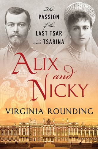 Beispielbild fr Alix and Nicky: The Passion of the Last Tsar and Tsarina zum Verkauf von Wonder Book