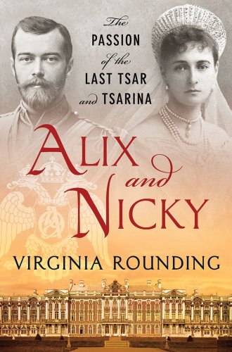 Imagen de archivo de Alix and Nicky: The Passion of the Last Tsar and Tsarina a la venta por Wonder Book
