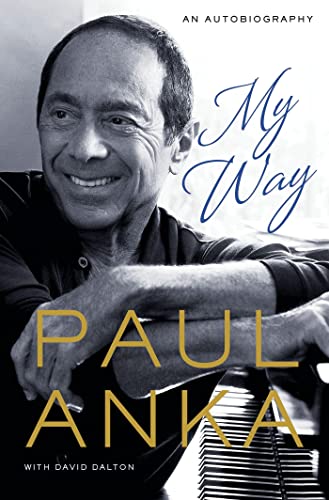 My Way: An Autobiography (9780312381042) by Anka, Paul; Dalton, David