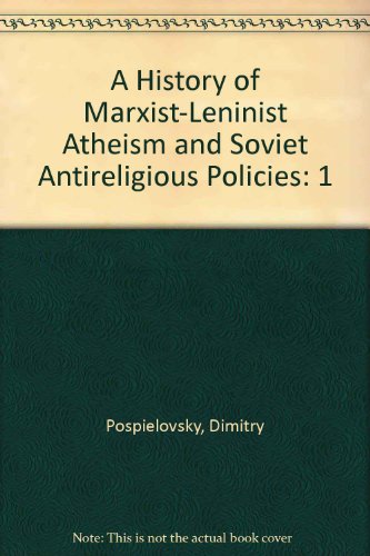 Stock image for A History of Marxist-Leninist Atheism and Soviet Antireligious Policies for sale by HPB-Red