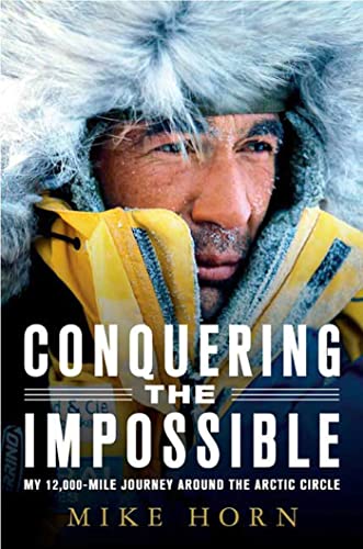 Beispielbild fr Conquering the Impossible: My 12,000-mile Journey Around the Arctic Circle zum Verkauf von medimops