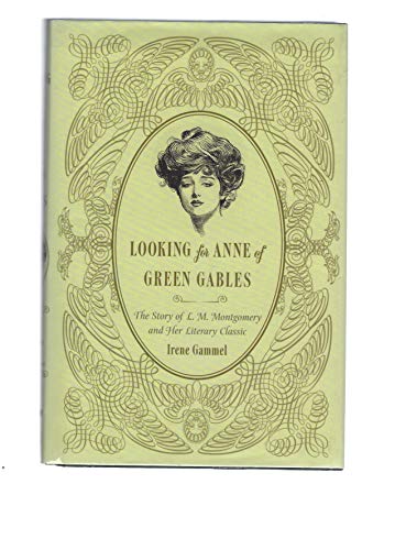 Stock image for Looking for Anne of Green Gables : The Story of L. M. Montgomery and Her Literary Classic for sale by Better World Books