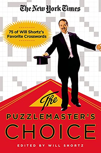 Stock image for The New York Times The Puzzlemaster's Choice: 75 of Will Shortz's Favorite Crosswords for sale by Discover Books