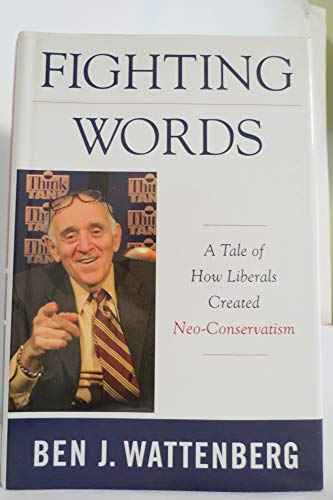 Beispielbild fr Fighting Words : A Tale of How Liberals Created Neo-Conservatism zum Verkauf von Better World Books