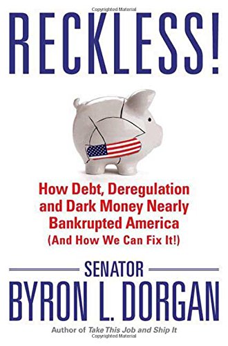 Beispielbild fr Reckless! : How Debt, Deregulation, and Dark Money Nearly Bankrupted America (and How We Can Fix It!) zum Verkauf von Better World Books