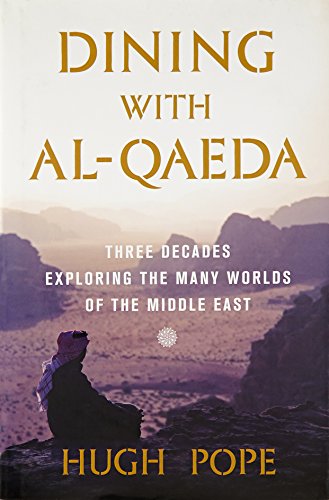 Beispielbild fr Dining with Al-Qaeda : Three Decades Exploring the Many Worlds of the Middle East zum Verkauf von Better World Books