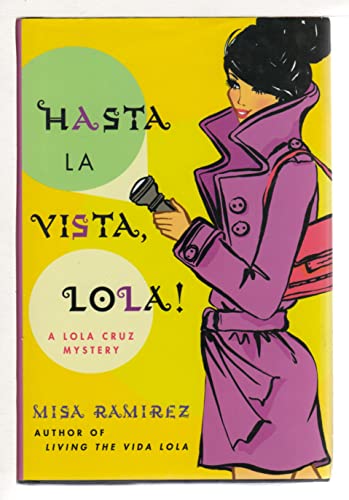 Stock image for Hasta la Vista, Lola!: A Lola Cruz Mystery for sale by Irish Booksellers