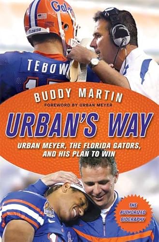 9780312384074: Urban's Way: Urban Meyer, the Florida Gators, and His Plan to Win