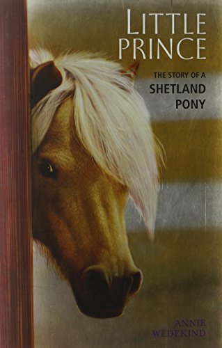 Stock image for Little Prince : The Story of a Shetland Pony for sale by Better World Books