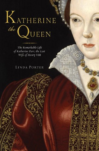 Imagen de archivo de Katherine the Queen: The Remarkable Life of Katherine Parr, the Last Wife of Henry VIII a la venta por Goodwill Books