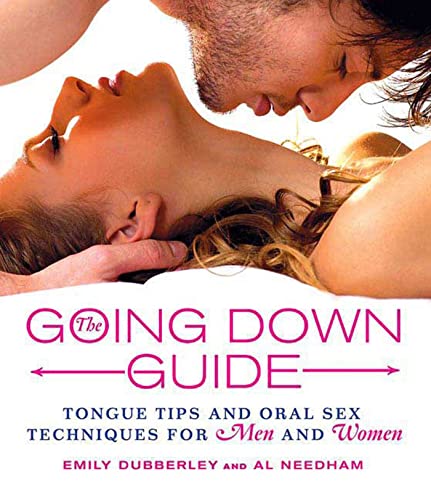 Stock image for The Going Down Guide: Tongue Tips and Oral Sex Techniques for Men and Women for sale by ThriftBooks-Dallas
