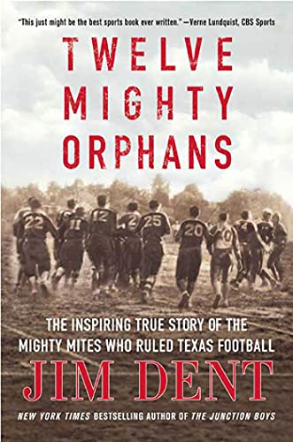 Imagen de archivo de Twelve Mighty Orphans: The Inspiring True Story of the Mighty Mites Who Ruled Texas Football a la venta por Goodwill of Colorado