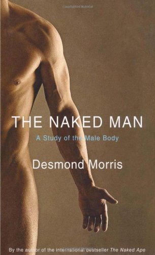 9780312385309: The Naked Man: A Study of the Male Body