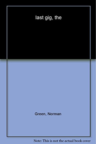 The Last Gig (9780312385422) by Green, Norman