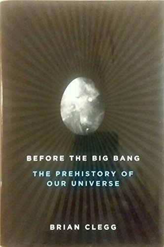 Beispielbild fr Before the Big Bang : The Prehistory of Our Universe zum Verkauf von Better World Books