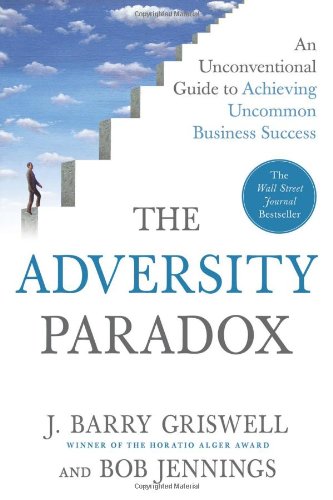 9780312385552: The Adversity Paradox: An Unconventional Guide to Achieving Uncommon Business Success
