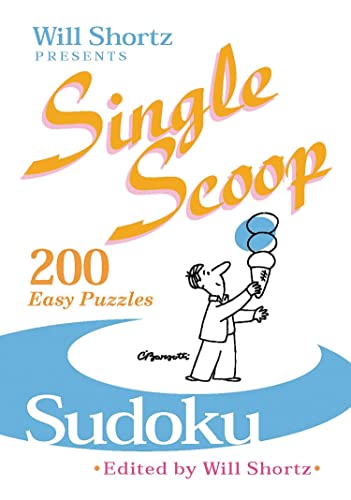 Imagen de archivo de Will Shortz Presents Single Scoop Sudoku: 200 Easy Puzzles a la venta por SecondSale