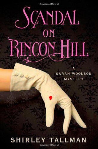 Imagen de archivo de Scandal on Rincon Hill: A Sarah Woolson Mystery a la venta por ZBK Books