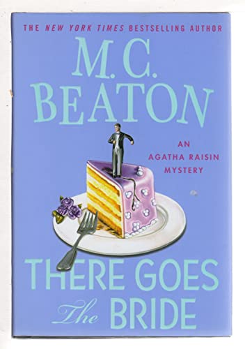 Stock image for There Goes the Bride: An Agatha Raisin Mystery for sale by Wonder Book