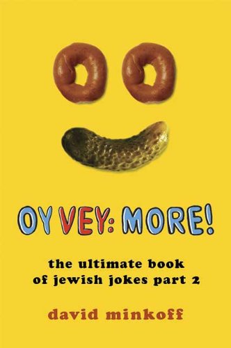 Beispielbild fr Oy Vey: More! : The Ultimate Book of Jewish Jokes Part 2 zum Verkauf von Better World Books