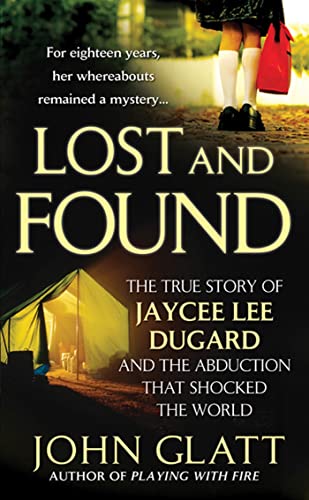 9780312388270: Lost and Found: The True Story of Jaycee Lee Dugard and the Abduction that Shocked the World
