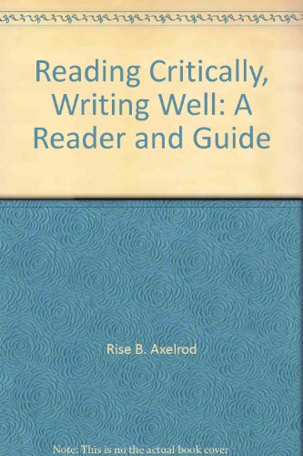 Stock image for Reading Critically, Writing Well: A Reader and Guide for sale by ThriftBooks-Dallas