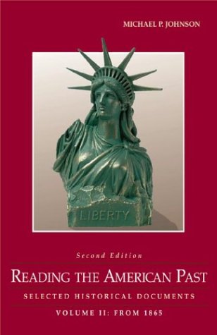 Reading the American Past: Selected Historical Documents (Vol II: From 1865) (9780312391317) by Johnson, Michael P.